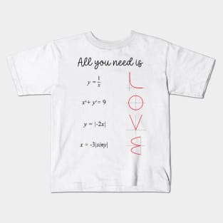 All you need is love by maths equations Kids T-Shirt